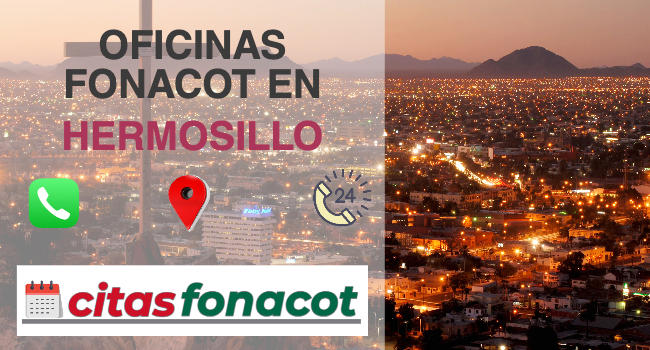 oficinas de fonacot en HERMOSILLO, numero de teléfono de fonacot en HERMOSILLO