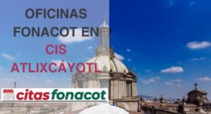 Oficinas fonacot en CIS Atlixcáyotl, dirección, horarios, teléfonos