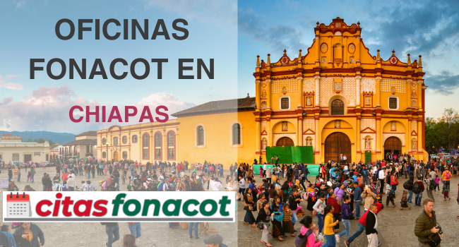 Oficinas fonacot en Chiapas, dirección, horarios, teléfonos