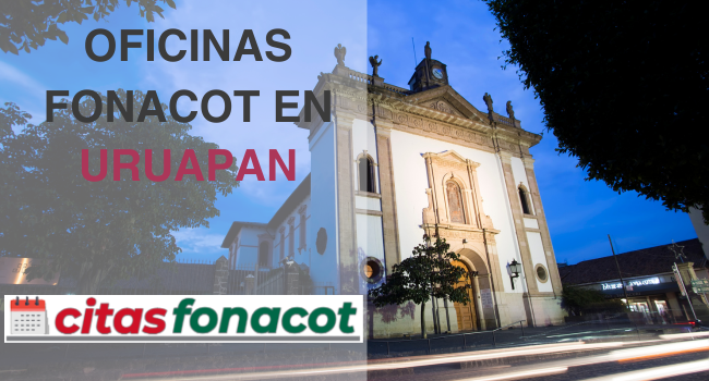 Oficinas fonacot en Uruapan, dirección, teléfonos, horarios